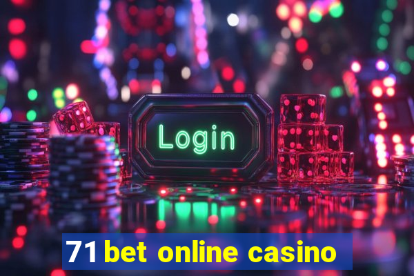 71 bet online casino